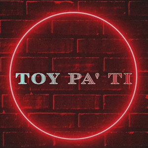 Toy Pa' Ti