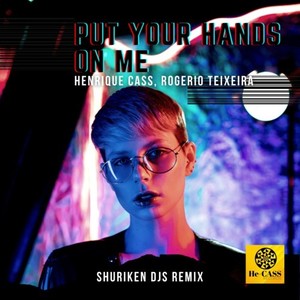 Put Your Hands On Me (Shuriken DJs Remix)