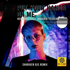 Put Your Hands On Me (Shuriken DJs Remix)