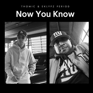 Now You Know (feat. Eklypz Period) (Explicit)