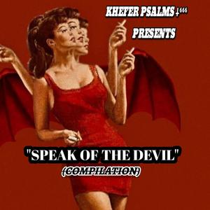 SPEAK OF THE DEVIL!!! (COMPILATION) [Explicit]