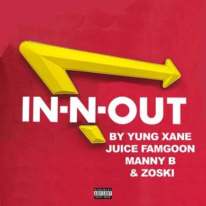 In N Out (feat. Juice Famgoon, Manny B & Zoski) [Explicit]