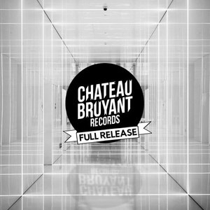 Chateau Bruyant Records: Full Release (Explicit)