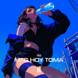 MTG HOY TOMA (Explicit)