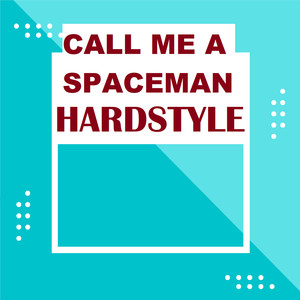 Call Me a Spaceman (Hardstyle)