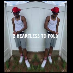 2 heartless to fold (Explicit)