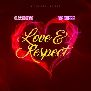 Love & Respect (feat. Dre Wheelz)
