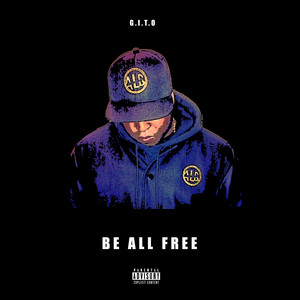 Be All Free (Explicit)