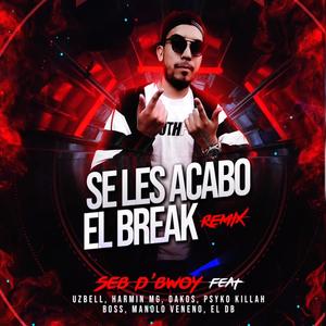 Se les acabó el break (feat. Killah, Dakos, Manolo veneno, Boss, El DB, EL HVRMIN & Uzbell) (Remix|Explicit)
