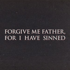 FORGIVE ME FATHER, FOR I HAVE SINNED (Explicit)