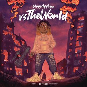 HeyyAyyOne vs. The World (Explicit)