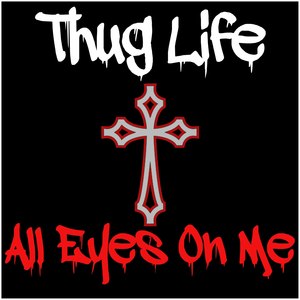 Thug Life: All Eyes on Me