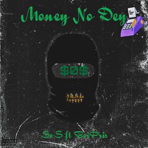 Money No Dey (feat. BoiPris) (Explicit)