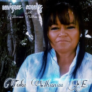 Toku Whanau E (feat. Mereana Wilson)