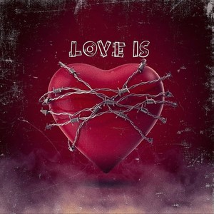 LOVE IS (Explicit)