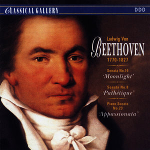 Beethoven: Sonata No. 14 "Moonlight", Sonata No. 8 "Pathetique", Piano Sonata No. 23 "Appassionata"