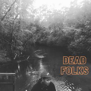 DEAD FOLKS (Explicit)