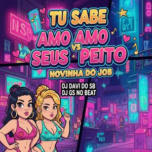 TU SABE AMO SEUS PEITO VS NOVINHA DO JOB (feat. DJ GS NO BEAT)