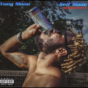 Self Made Degenerate (Explicit)