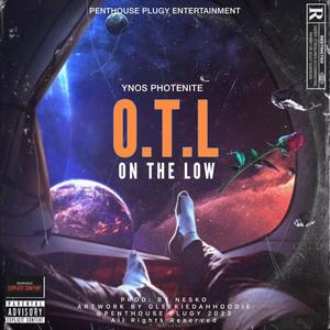 OTL (on the low) [Explicit]