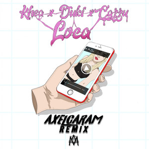 Loca Feat. Duki & Cazzu (Axel Caram Remix|Explicit)