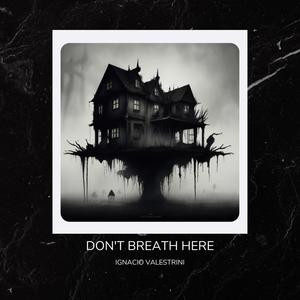 Don't Breath Here