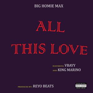 All This Love (feat. Vbayy & King Marino) (Explicit)