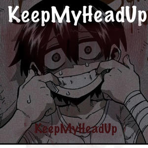 KeepMyHeadUp (Explicit)