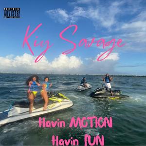 Havin Motion Havin Fun (Explicit)