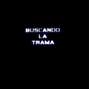 BUSCANDO LA TRAMA (feat. aldops) [Explicit]