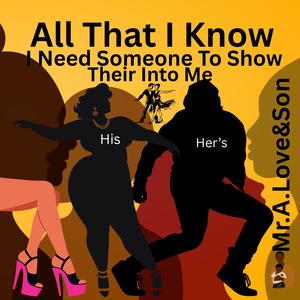 All That I Know I Need Someone To Show Their Into Me (feat. Nate Rhoads)