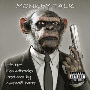 Monkey Talk (Hip Hop Soundtracks Produced by Gwenaël Barre) [Explicit]