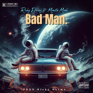 Bad Man (feat. Monsta Monk) [Explicit]