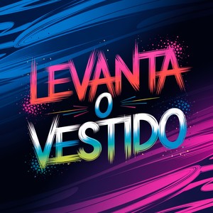 Levanta O Vestido (Explicit)