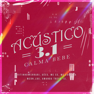 Vitinho Ferrari - Acústico GR6 3.1 - Calma Bebê