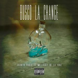 Busco la chance (feat. Mr Lacky de la Cruz) (Explicit)