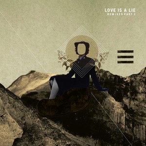 Love Is A Lie Remixes, Pt. 2