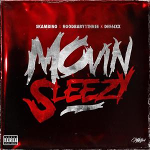 Movin Sleezy (feat. Hoodbaby1Three & Dee6ixx) (Explicit)