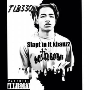 Slapt in (feat. Kbanzz & Tj) [Explicit]