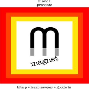 Magnet (feat. Isaac Sawyer & Goodwin)
