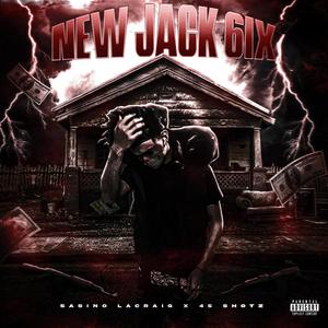 New Jack 6iX (feat. 45 Shotz) [Explicit]