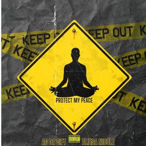 Protect my peace (feat. Aliesa Nicole) (Explicit)