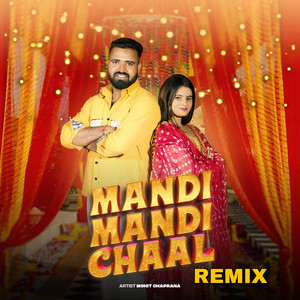 Mandi Mandi Chaal (Remix)