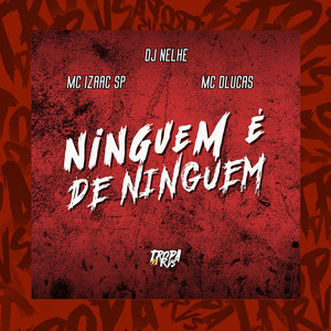 Ninguem é de Ninguem (Explicit)