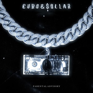 EURO & $OLLAR (Explicit)