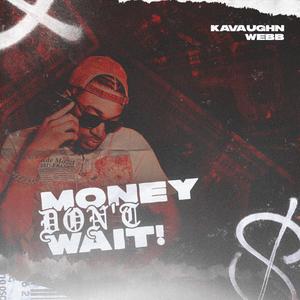 Money Don't WAIT! (feat. Xmust) (Explicit)
