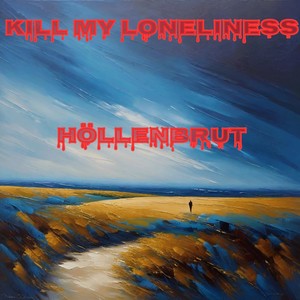 Kill my Loneliness