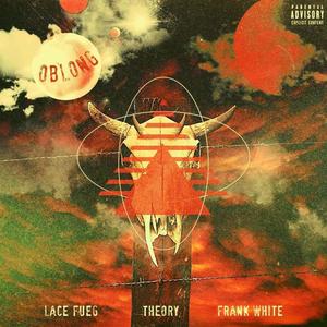 Oblong (feat. Theory & Frank White.BX) [Explicit]