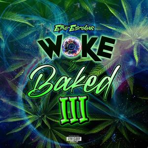 Woke And Baked 3 (Explicit)