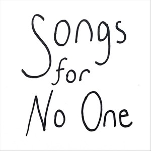 Songs for No One (Explicit)